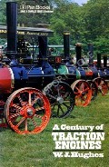 Book cover of A Century of Traction Engines  by HUGHES, W.J. 